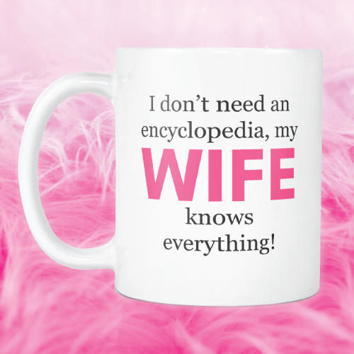 My Wife Knows Everything Encyclopedia Mug