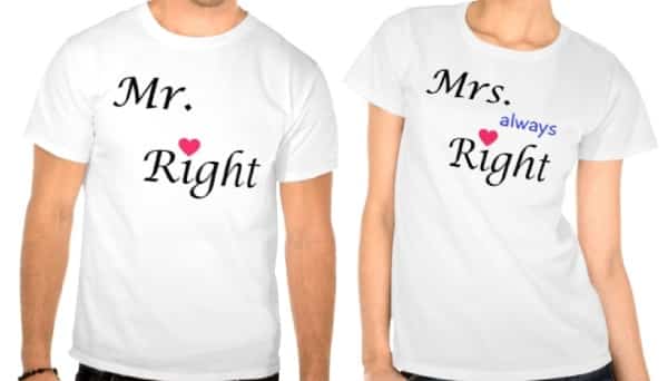 Mr Right and Mrs Always Right Shirts