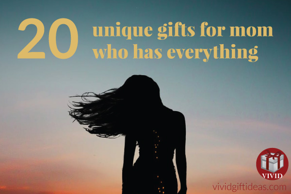 Best Gifts for Mom Who Has Everything