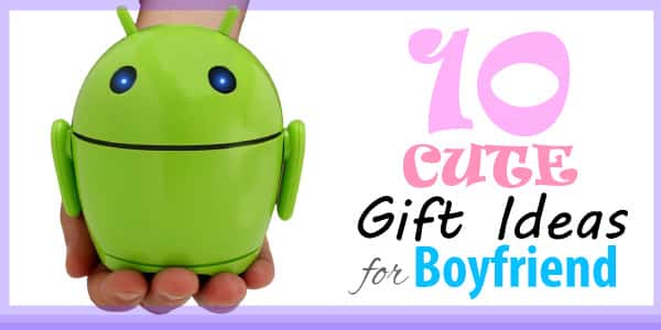 10 Cute Gift Ideas for Boyfriend