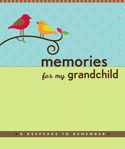 Memories for My Grandchild: A Keepsake to Remember (Grandparent's Memory Book) 