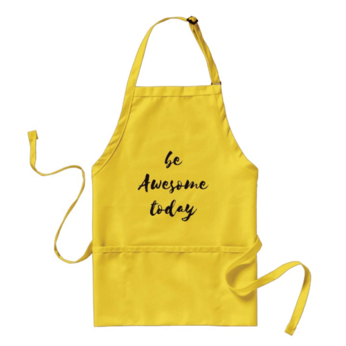 Be Awesome Today Apron