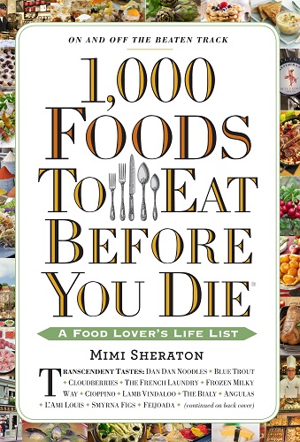 1,000 Foods To Eat Before You Die: A Food Lover's Life List 