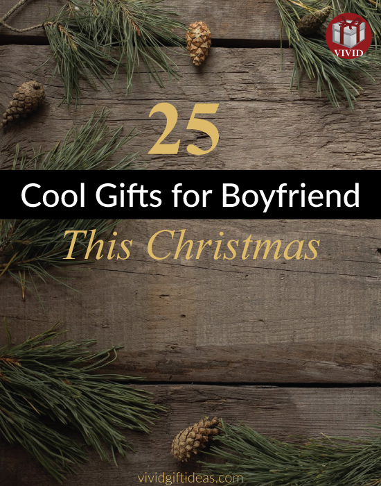 Cool Christmas Gifts For Boyfriend