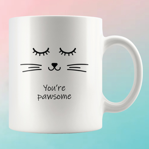 You Are Pawsome Cat Quote Mug