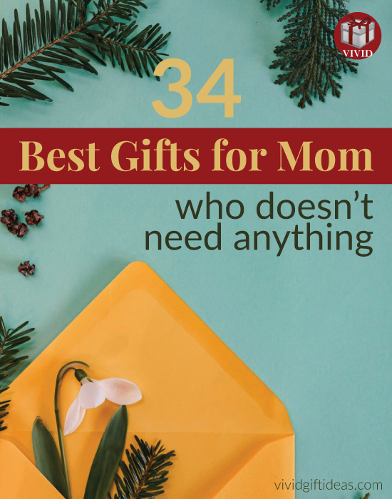 Best Gifts For Mom Who Wants Nothing