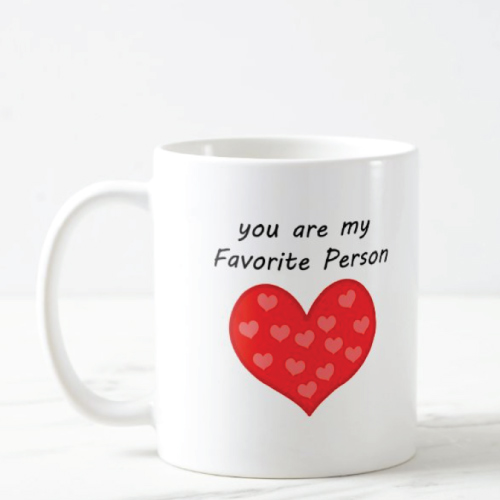 You Are My Favorite Person Big Heart Mug