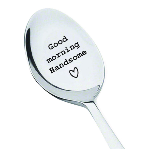 Good Morning Handsome Engraved Spoon