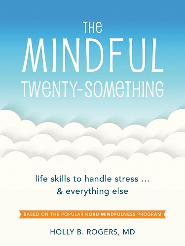 The Mindful Twenty-Something (Life Skills to Handle Stress... and Everything Else)