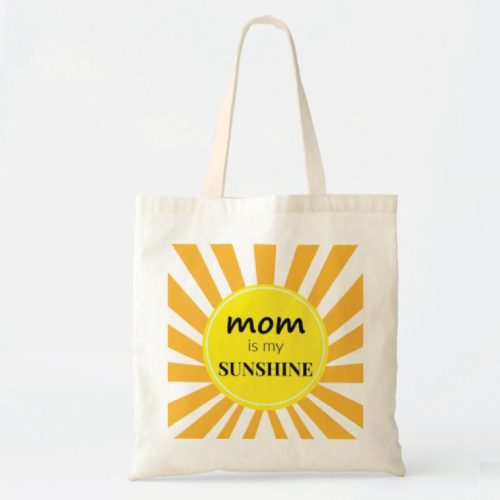 Mom is My Sunshine Tote Bag
