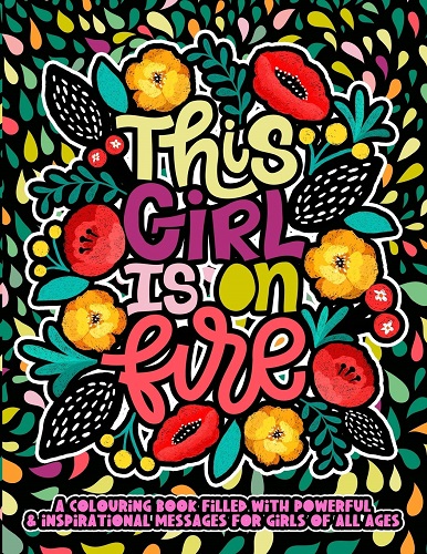 This Girl Is On Fire:: A Positive Adult Coloring Book