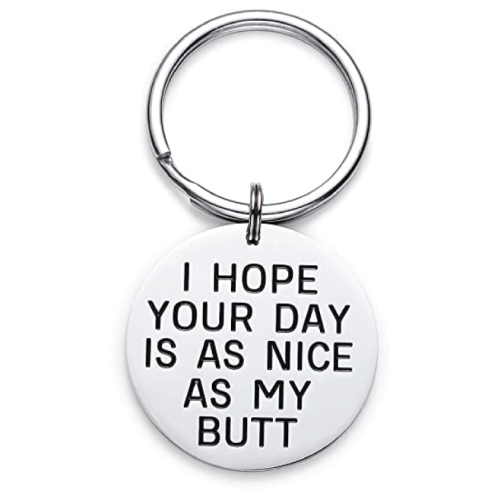I Hope Your Day is As Nice As My Butt Keychain for Boyfriend